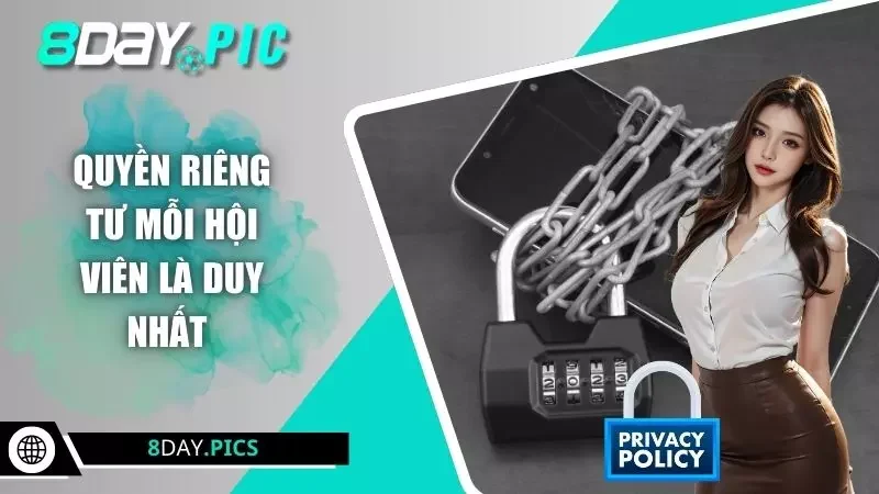 Quyền riêng tư mỗi hội viên là duy nhất 