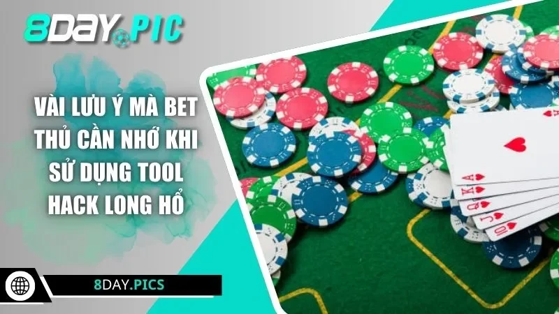 Vài lưu ý mà bet thủ cần nhớ khi sử dụng tool hack long hổ