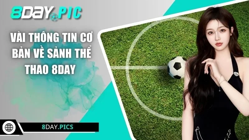 Vài thông tin cơ bản về sảnh thể thao 8DAY 